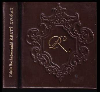 Francois de La Rochefoucauld: Krutý dvořan