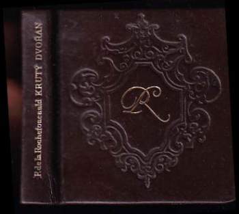 Francois de La Rochefoucauld: Krutý dvořan
