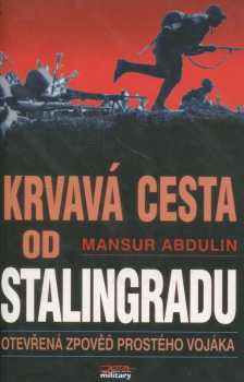 Mansur Abdulin: Krvavá cesta od Stalingradu