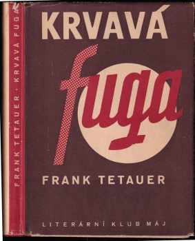 Frank Tetauer: Krvavá fuga : kniha novel