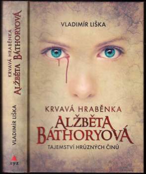 Krvavá hraběnka Alžběta Báthoryová