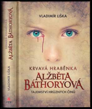Krvavá hraběnka Alžběta Báthoryová