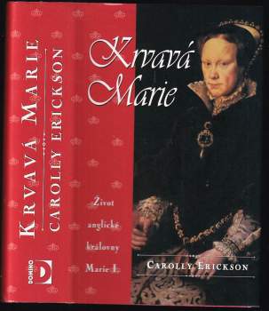 Carolly Erickson: Krvavá Marie