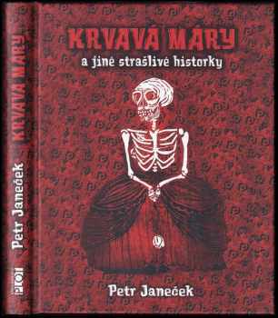 Petr Janeček: Krvavá Máry a jiné strašlivé historky