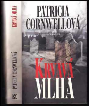 Krvavá mlha - Patricia Daniels Cornwell (2013, Knižní klub) - ID: 1727192