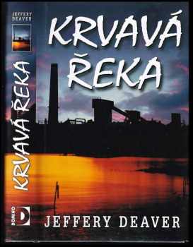 Jeffery Deaver: Krvavá řeka