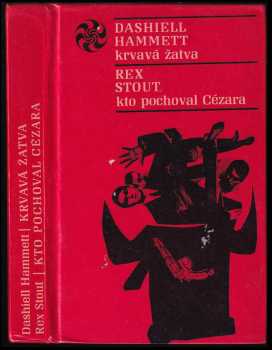 Krvavá žatva : Kto pochoval Cézara - Rex Stout, Dashiell Hammett (1967, Tatran) - ID: 562389