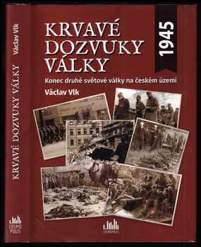 Václav Vlk: Krvavé dozvuky války