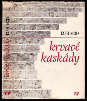 Karel Nosek: Krvavé kaskády