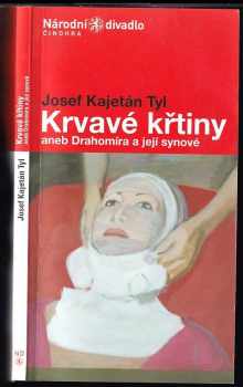 Krvavé křtiny, aneb, Drahomíra a její synové