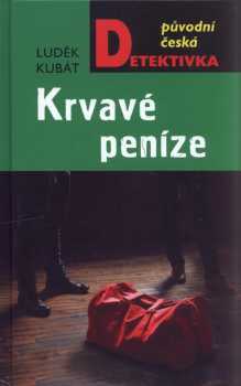 Luděk Kubát: Krvavé peníze