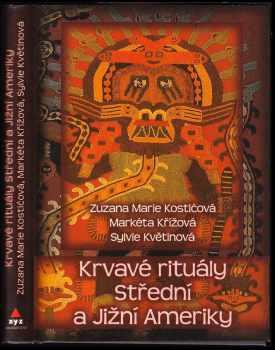 Krvavé rituály Střední a Jižní Ameriky