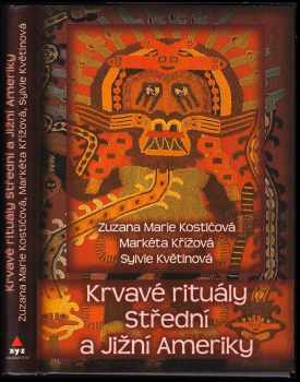 Markéta Křížová: Krvavé rituály Střední a Jižní Ameriky