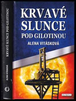 Alena Vitásková: Krvavé slunce pod gilotinou