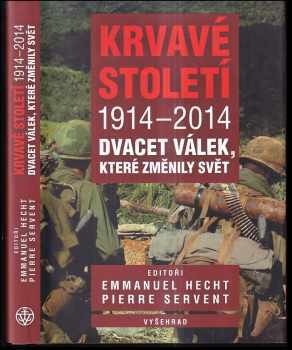 Krvavé století 1914-2014 : dvacet válek, které změnily svět