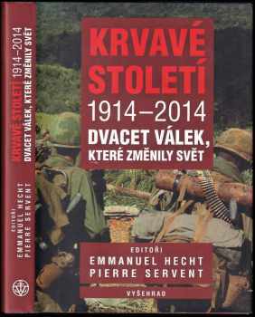 Krvavé století 1914-2014 : dvacet válek, které změnily svět (2015, Vyšehrad) - ID: 615861