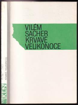 Vilém Sacher: Krvavé velikonoce