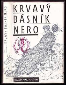 Dezsö Kosztolányi: Krvavý básník Nero