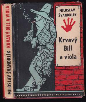 Krvavý Bill a viola - Miloslav Švandrlík (1961, Krajské nakladatelství) - ID: 796322
