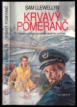 Krvavý pomeranč : detektivní příběh z prostředí námořního jachtingu - Sam Llewellyn (1993, Olympia) - ID: 774823