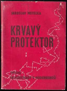 Jaroslav Metelka: Krvavý protektor