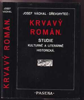 Josef Váchal: Krvavý román - studie kulturně a literárně historická