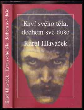 Karel Hlaváček: Krví svého těla, dechem své duše