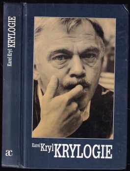 Krylogie : Autorské pořady vysílané v letech 1975 - 1989 rozhlasovou stanicí Svobodná Evropa - Karel Kryl (1994, Academia) - ID: 821136