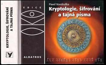 Kryptologie, šifrování a tajná písma