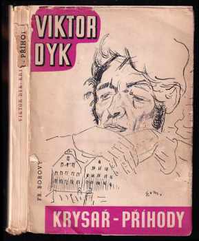 Viktor Dyk: Krysař ; Příhody : prósy