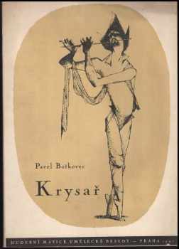 Pavel Bořkovec: Krysař - baletní pantomima o dvou obrazech na vlastní scénář podle starosaské legendy - Der Rattenfänger - Ballett-Pantomime in zwei Bildern : Szenarium des Komponisten nach der altsächsischen Sage