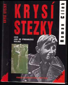 Krysí stezky, aneb, Jak se prohrává válka : pohled do zákulisí pádu "třetí říše" - Roman Cílek (1999, Akcent) - ID: 551298