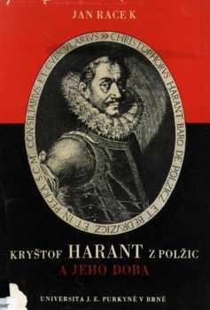 Jan Racek: Kryštof Harant z Polžic a jeho doba