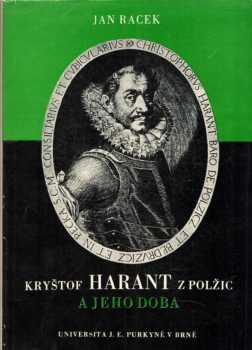 Jan Racek: Kryštof Harant z Polžic a jeho doba