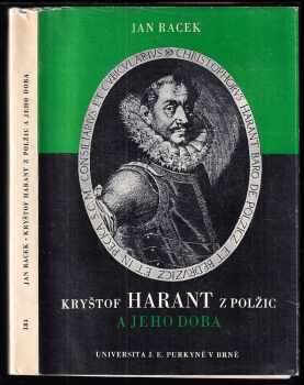 Jan Racek: KOMPLET Kryštof Harant z Polžic a jeho doba - I. díl Doba, prostředí a situace + II. díl Život + III. díl Dílo literární a hudební