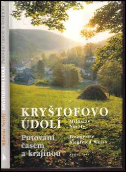 Miloslav Nevrlý: Kryštofovo údolí : putování časem a krajinou