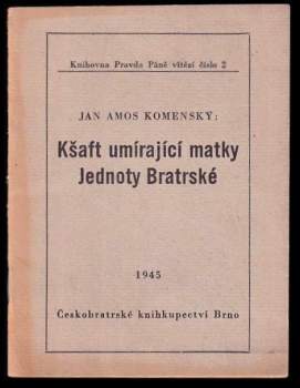 Jan Amos Komenský: Kšaft umírající matky Jednoty bratrské
