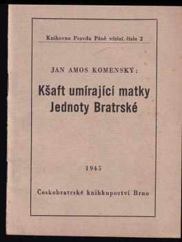 Jan Amos Komenský: Kšaft umírající matky Jednoty Bratrské