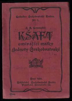 Jan Amos Komenský: Kšaft umírající matky Jednoty bratské, kterýmž ( v národu svém a obzvláštnosti své dokonávající) svěřené sobě od Boha poklady mezi syny a dcery a dědice své rozděluje