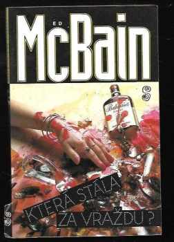 Která stála za vraždu? : příběh z 87. policejního revíru - Ed McBain (1993, Český spisovatel) - ID: 844454