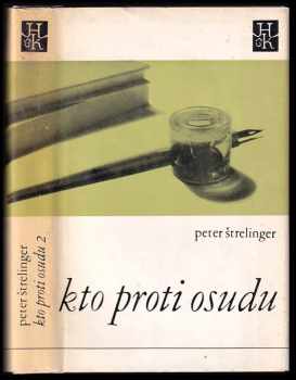 Peter Štrelinger: Kto proti osudu