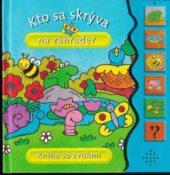 Kto sa skrýva na záhrade? : Kniha so zvukmi