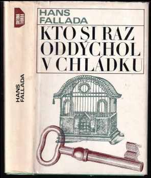 Kto si raz oddýchol v chládku - Hans Fallada (1974, Tatran) - ID: 503978