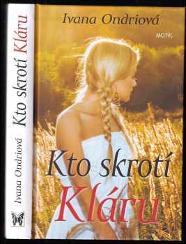 Ivana Ondriová: Kto skrotí Kláru