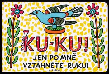 Josef Lada: Ku-ku! Jen po mně vztáhněte ruku!