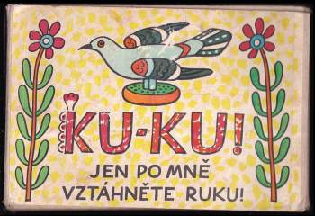 Ku-ku! Jen po mně vztáhněte ruku!