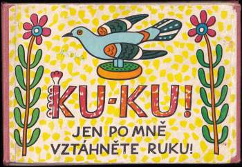 Ku-ku! Jen po mně vztáhněte ruku!