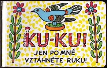 Ku-ku! Jen po mně vztáhněte ruku!