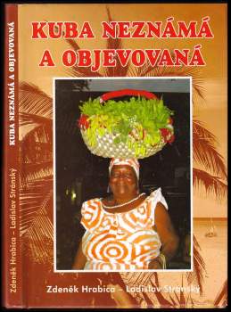 Kuba neznámá a objevovaná : (co Kolumbus netušil?)