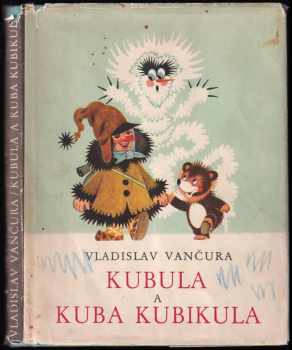 Kubula a Kuba Kubikula - Vladislav Vančura (1967, Státní nakladatelství dětské knihy) - ID: 157485